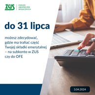 Do 31 lipca można zdecydować o przyszłej emeryturze. Tylko ZUS czy ZUS i OFE ?